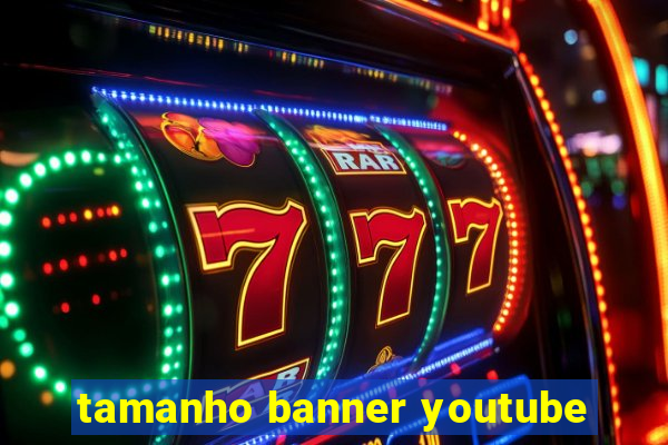 tamanho banner youtube